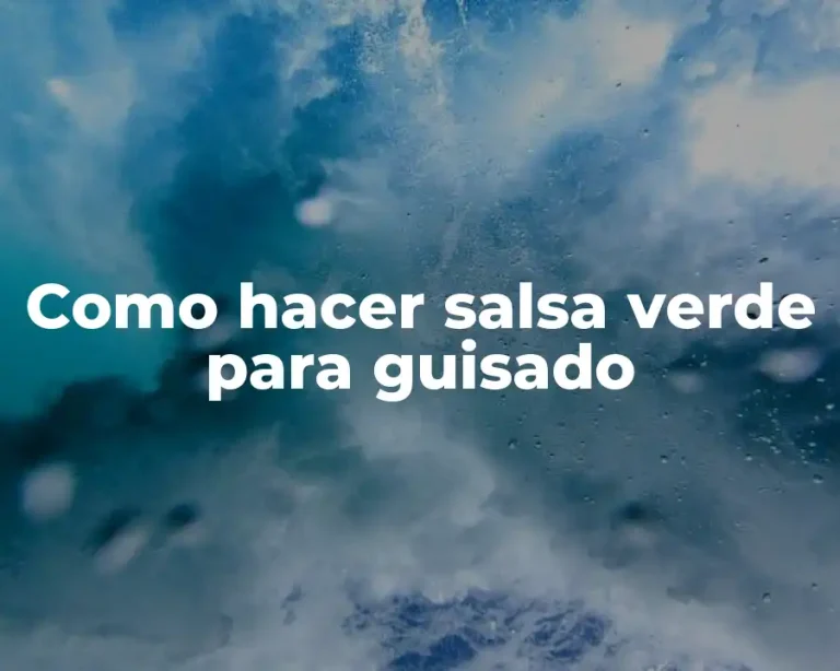 Como hacer salsa verde para guisado