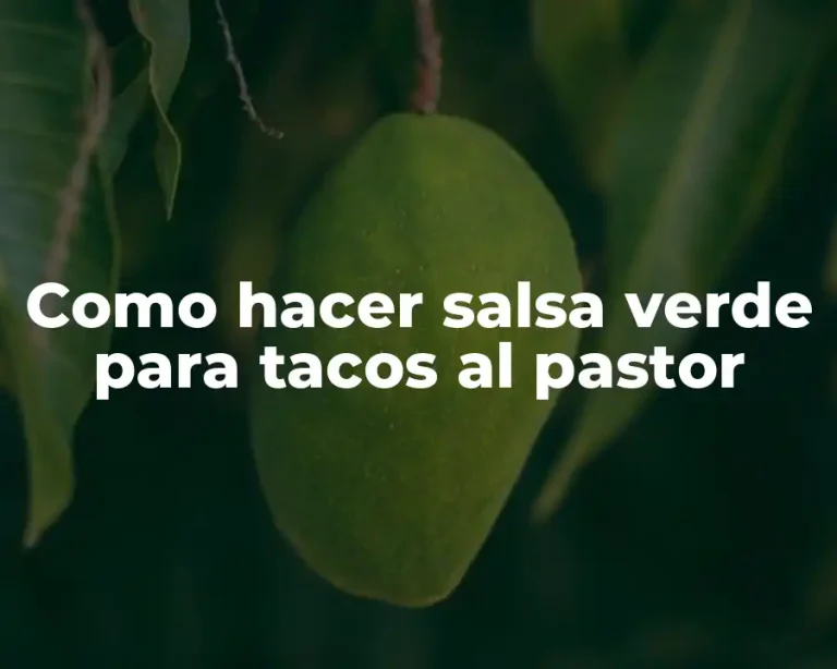 Como hacer salsa verde para tacos al pastor