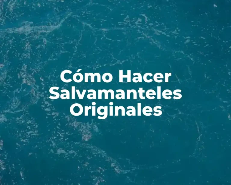 Cómo Hacer Salvamanteles Originales