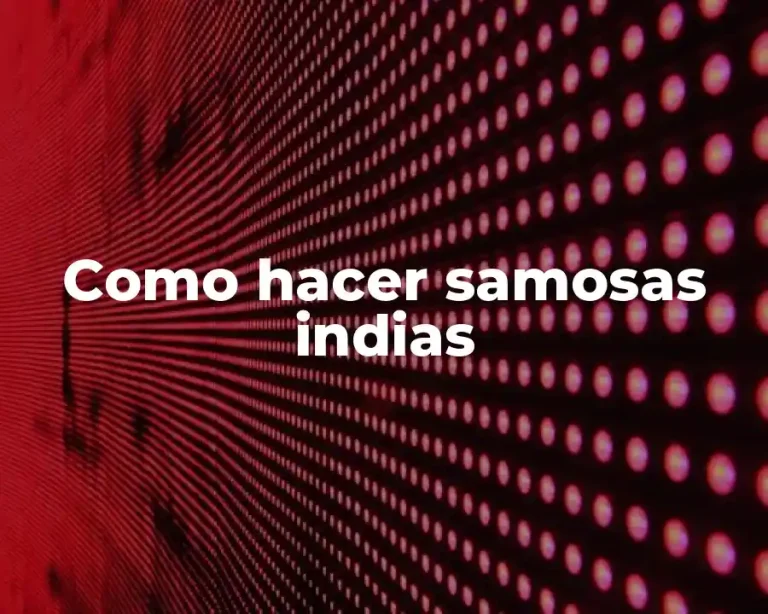 Como hacer samosas indias