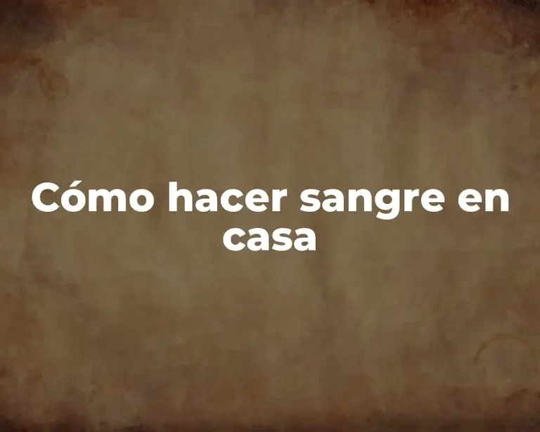 Cómo hacer sangre en casa