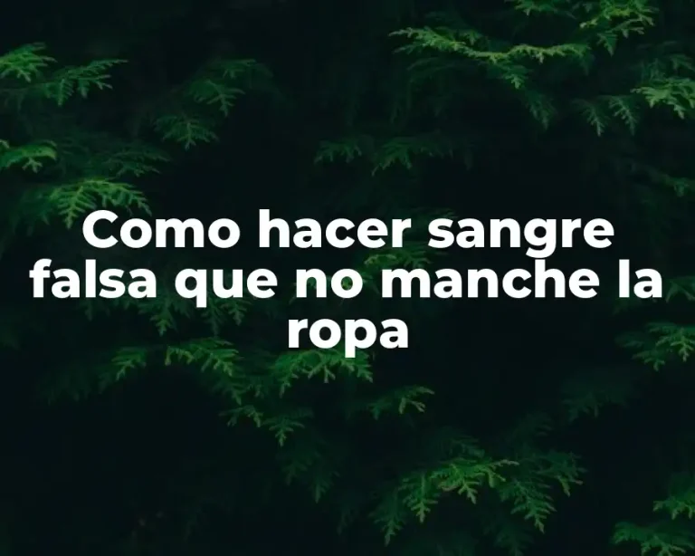 Como hacer sangre falsa que no manche la ropa
