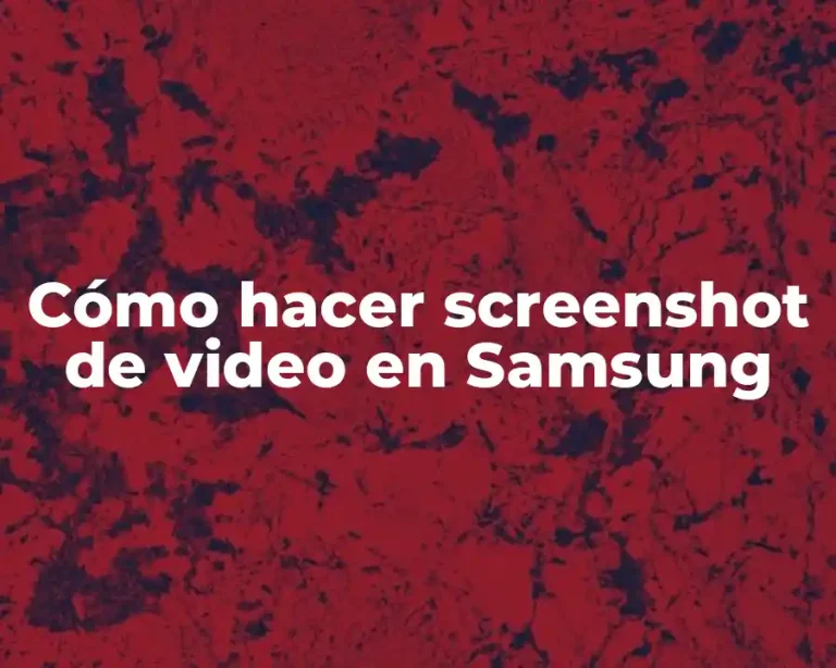 Cómo hacer screenshot de video en Samsung