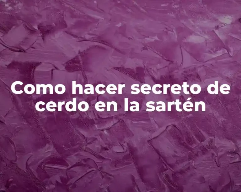 Como hacer secreto de cerdo en la sartén