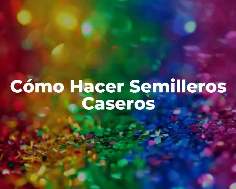 Cómo Hacer Semilleros Caseros