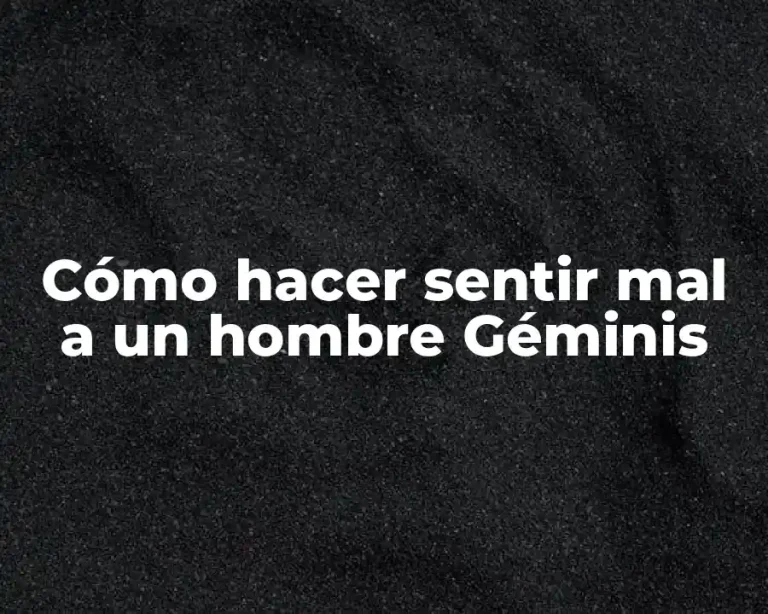 Cómo hacer sentir mal a un hombre Géminis