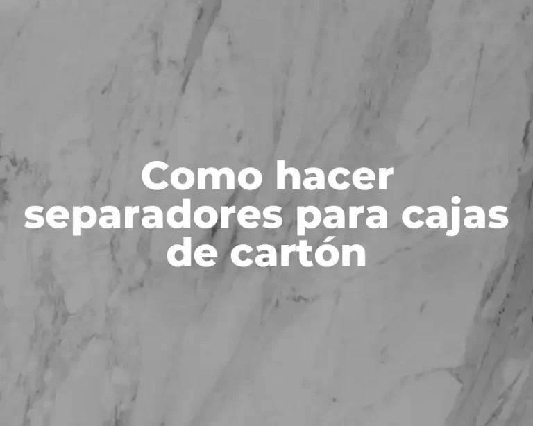 Como hacer separadores para cajas de cartón