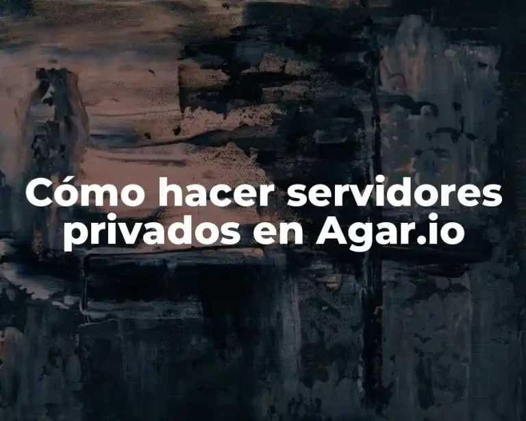 Cómo hacer servidores privados en Agar.io