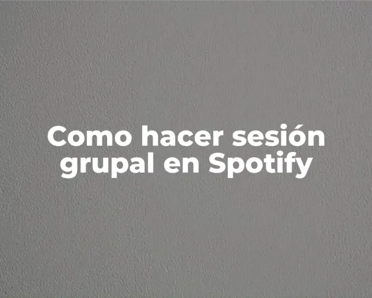 Como hacer sesión grupal en Spotify