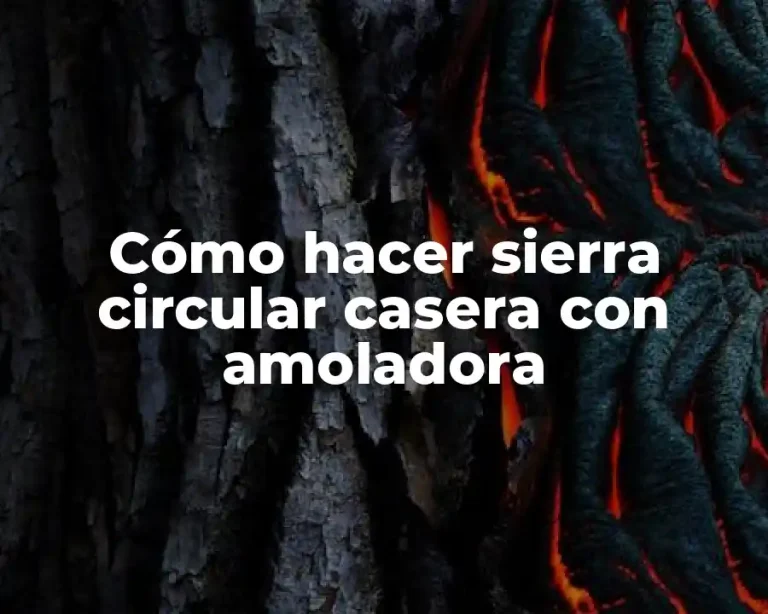 Cómo hacer sierra circular casera con amoladora