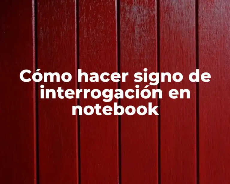 Cómo hacer signo de interrogación en notebook