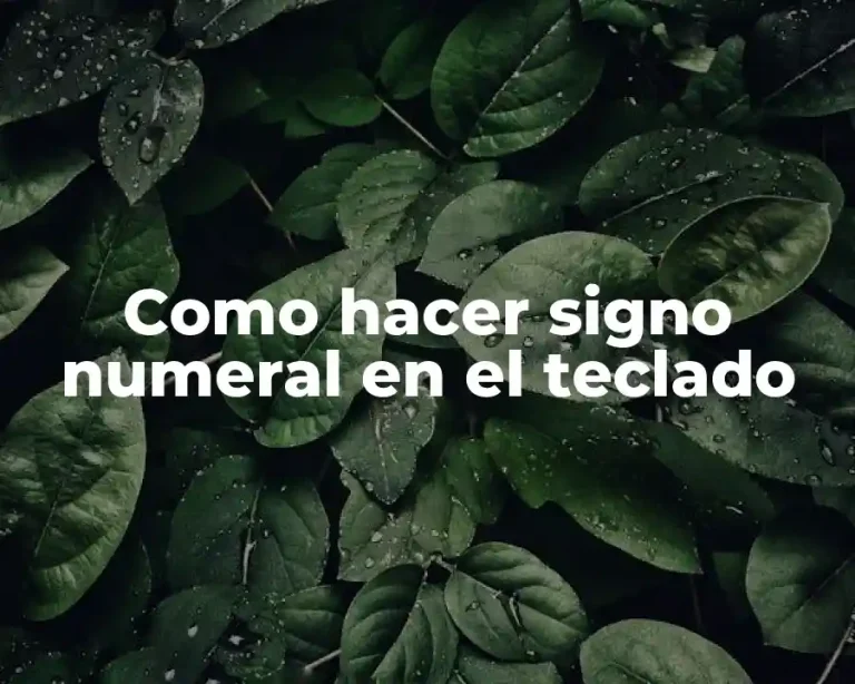 Como hacer signo numeral en el teclado