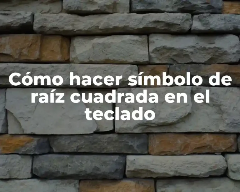 Cómo hacer símbolo de raíz cuadrada en el teclado