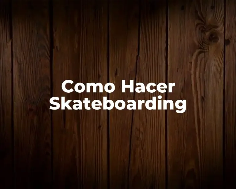 Como Hacer Skateboarding