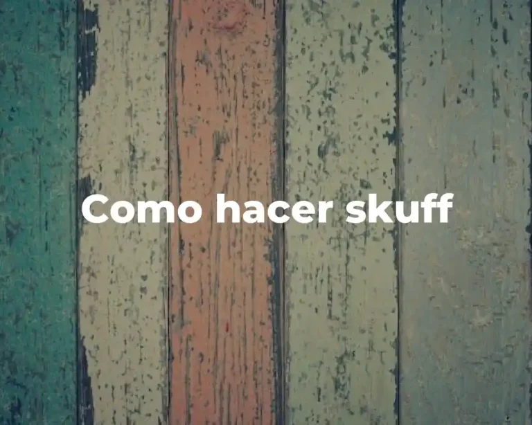Como hacer skuff