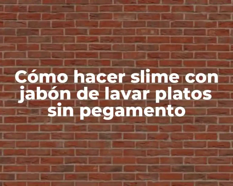 Cómo hacer slime con jabón de lavar platos sin pegamento
