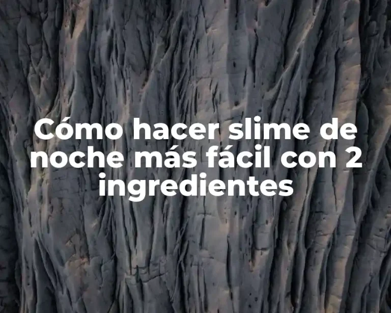 Cómo hacer slime de noche más fácil con 2 ingredientes