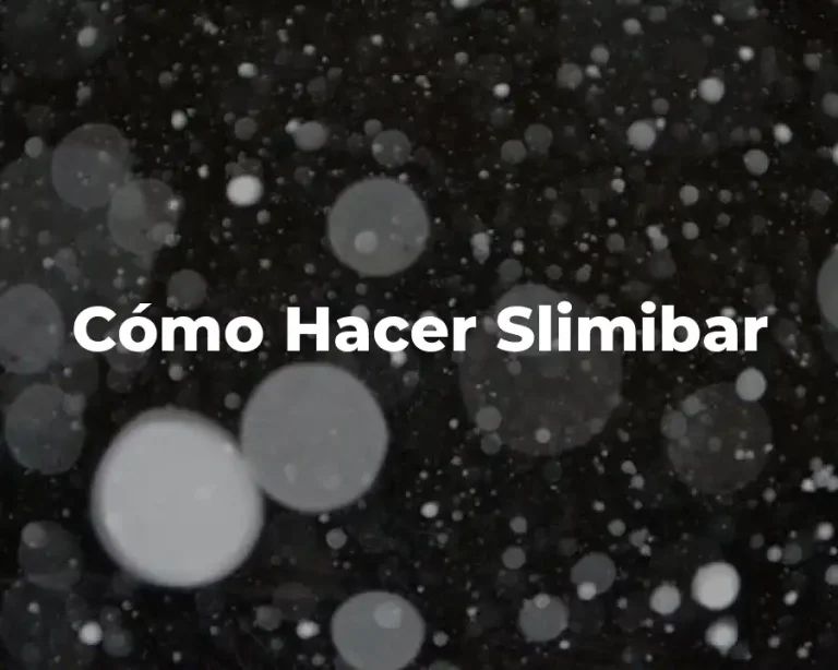 Cómo Hacer Slimibar