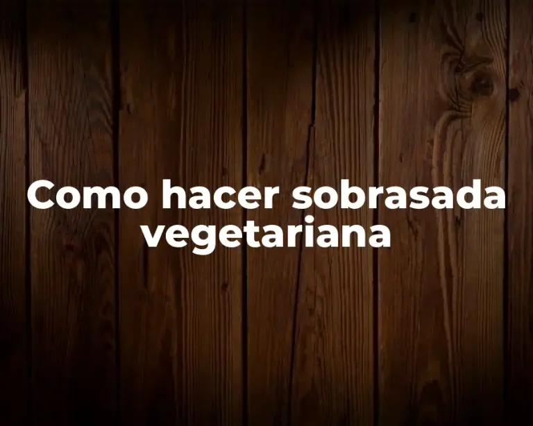 Como hacer sobrasada vegetariana