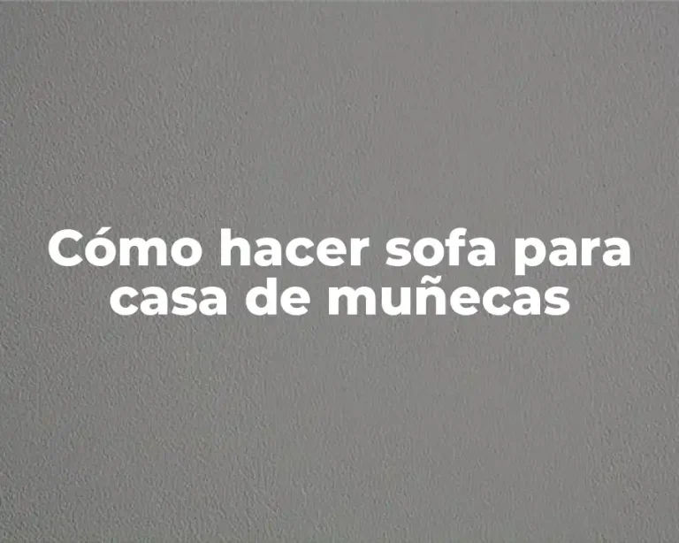 Cómo hacer sofa para casa de muñecas