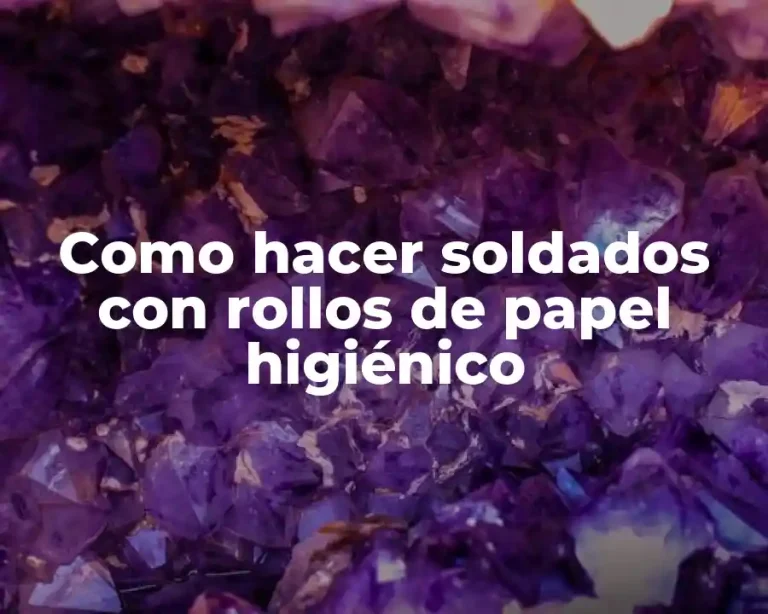 Como hacer soldados con rollos de papel higiénico