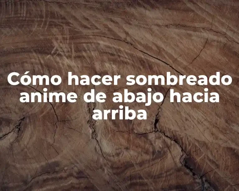 Cómo hacer sombreado anime de abajo hacia arriba