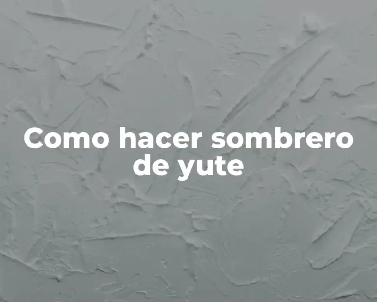 Como hacer sombrero de yute