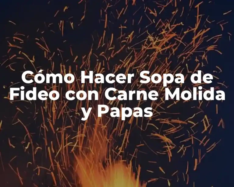 Cómo Hacer Sopa de Fideo con Carne Molida y Papas