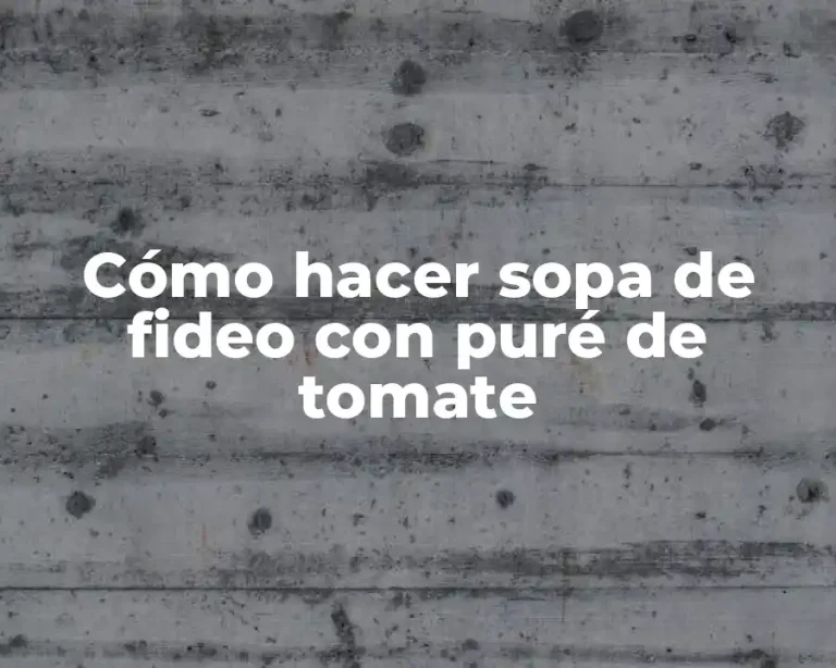 Cómo hacer sopa de fideo con puré de tomate