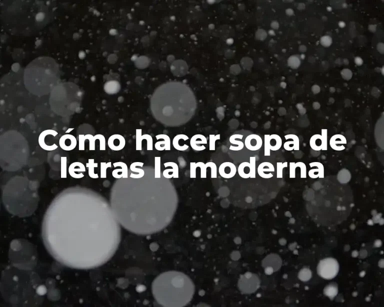 Cómo hacer sopa de letras la moderna