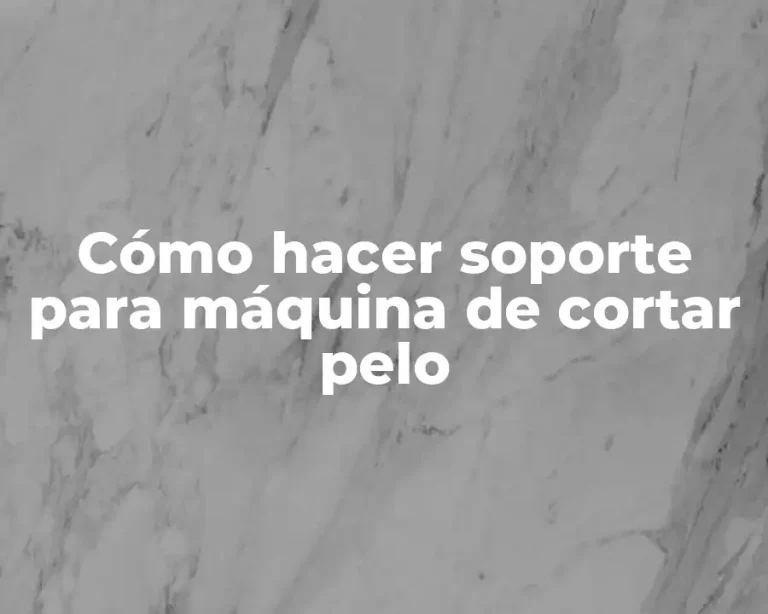Cómo hacer soporte para máquina de cortar pelo