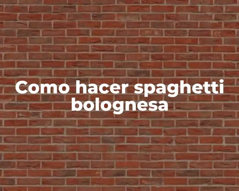 Como hacer spaghetti bolognesa