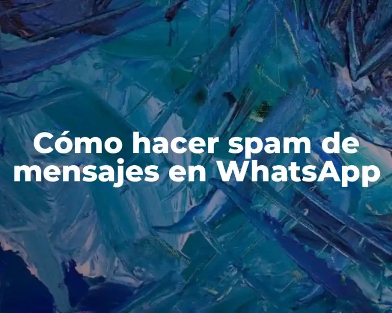 Cómo hacer spam de mensajes en WhatsApp