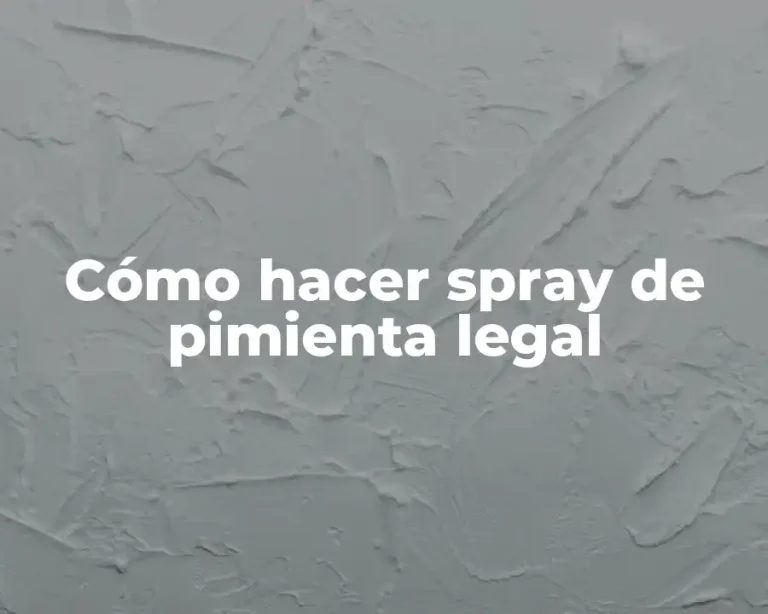 Cómo hacer spray de pimienta legal