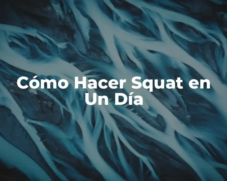 Cómo Hacer Squat en Un Día