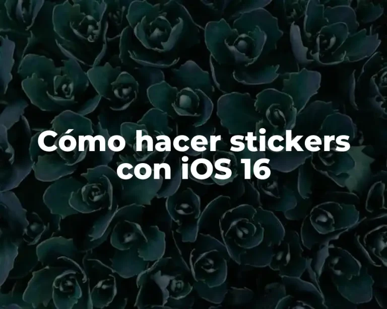 Cómo hacer stickers con iOS 16