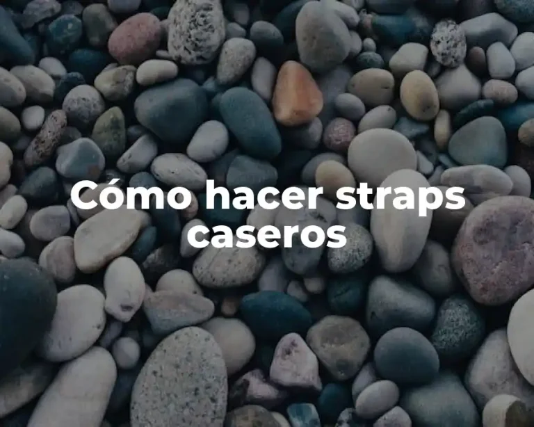 Cómo hacer straps caseros