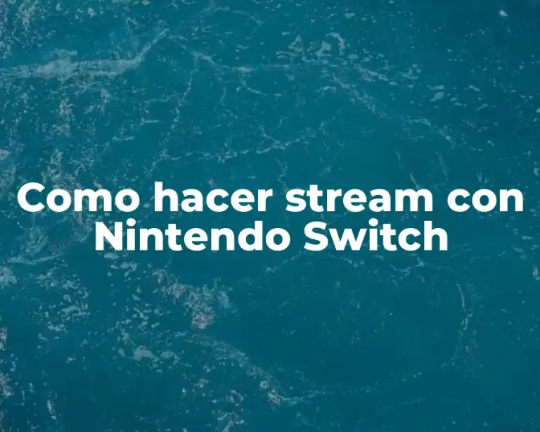 Como hacer stream con Nintendo Switch