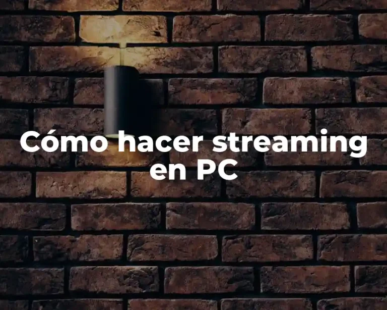 Cómo hacer streaming en PC