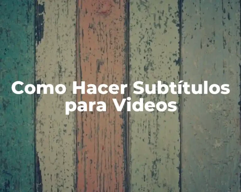 Como Hacer Subtítulos para Videos