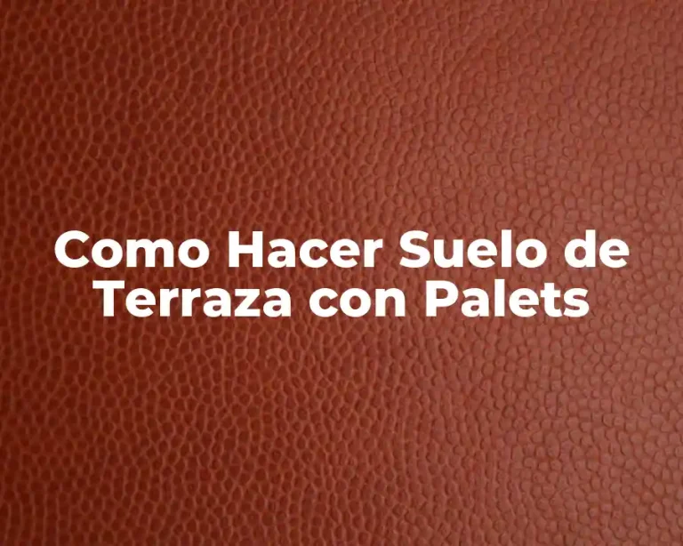 Como Hacer Suelo de Terraza con Palets