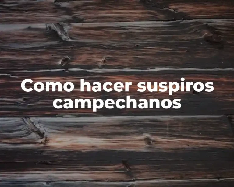 Como hacer suspiros campechanos