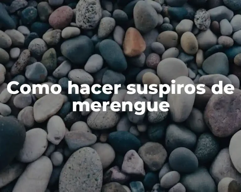 Como hacer suspiros de merengue
