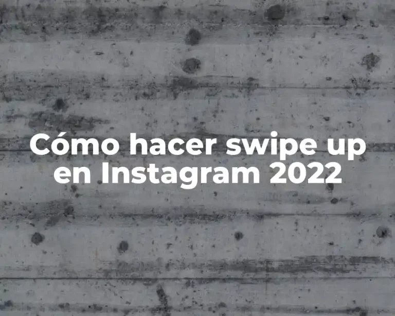 Cómo hacer swipe up en Instagram 2022