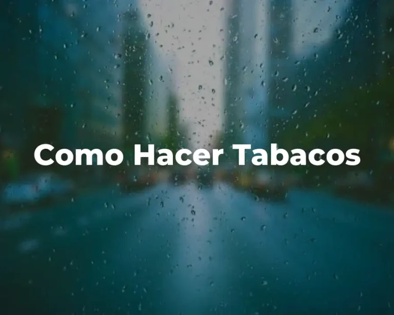 Como Hacer Tabacos