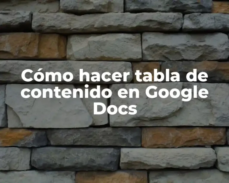 Cómo hacer tabla de contenido en Google Docs