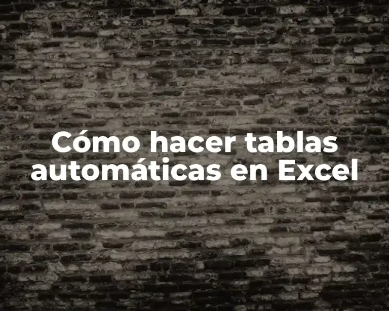 Cómo hacer tablas automáticas en Excel