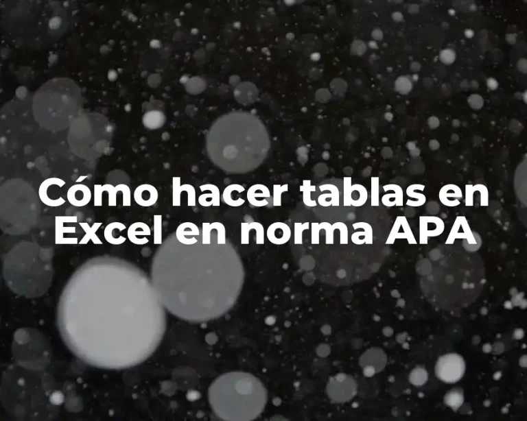 Cómo hacer tablas en Excel en norma APA