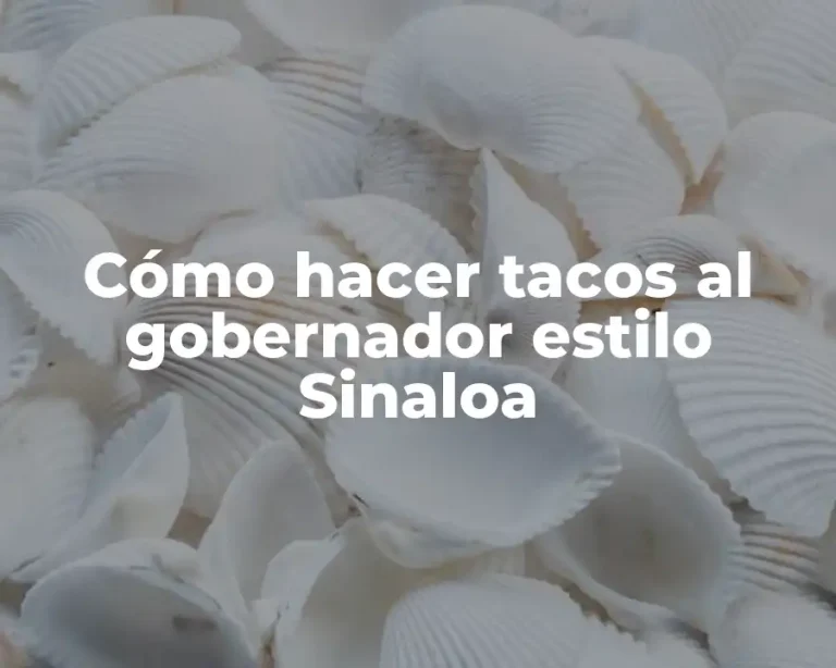 Cómo hacer tacos al gobernador estilo Sinaloa