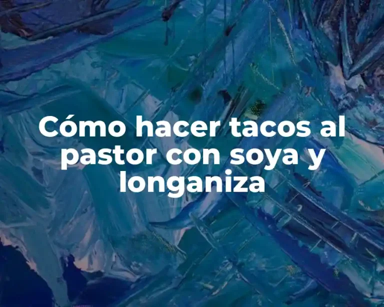 Cómo hacer tacos al pastor con soya y longaniza